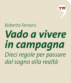 Vado a vivere in campagna - Un coraggio da pionieri